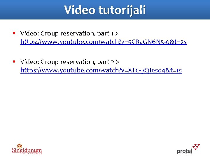 Video tutorijali § Video: Group reservation, part 1 > https: //www. youtube. com/watch? v=5