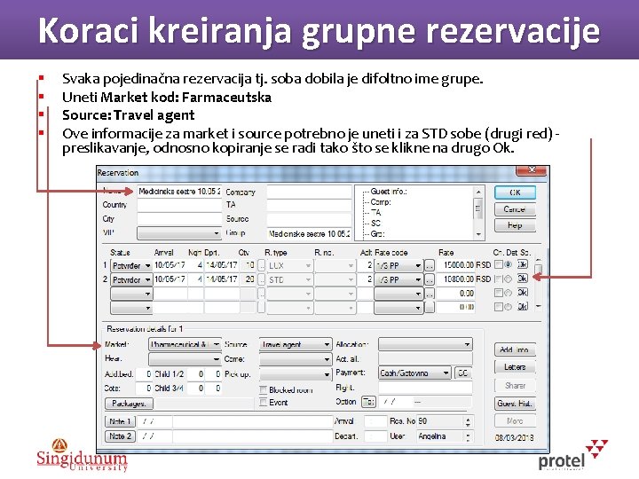 Koraci kreiranja grupne rezervacije § § Svaka pojedinačna rezervacija tj. soba dobila je difoltno