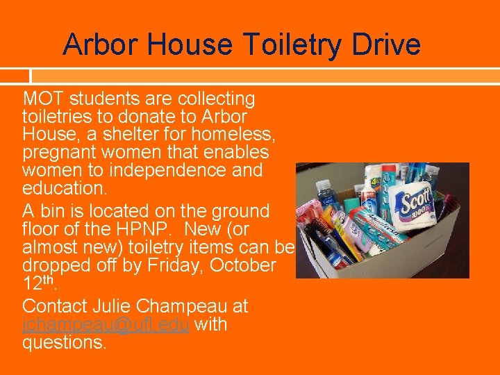 Arbor House Toiletry Drive MOT students are collecting toiletries to donate to Arbor House,