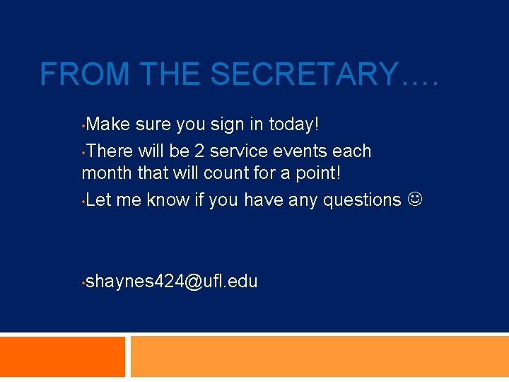 FROM THE SECRETARY…. Make sure you sign in today! • There will be 2