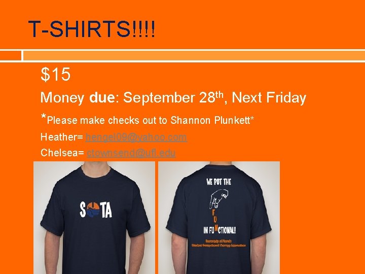 T-SHIRTS!!!! $15 Money due: September 28 th, Next Friday *Please make checks out to