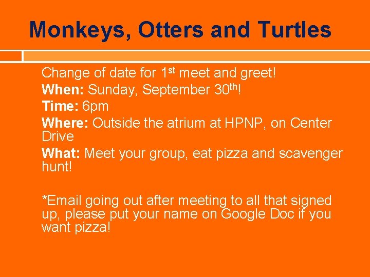 Monkeys, Otters and Turtles Change of date for 1 st meet and greet! When: