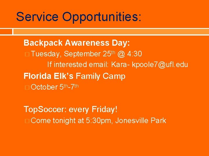Service Opportunities: Backpack Awareness Day: � Tuesday, September 25 th @ 4: 30 If