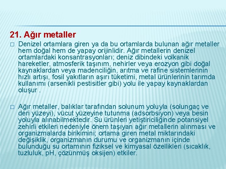 21. Ağır metaller � Denizel ortamlara giren ya da bu ortamlarda bulunan ağır metaller