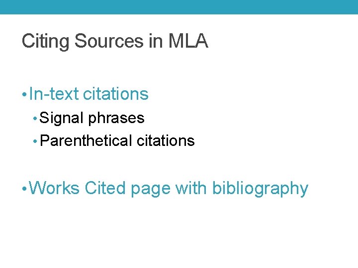 Citing Sources in MLA • In-text citations • Signal phrases • Parenthetical citations •