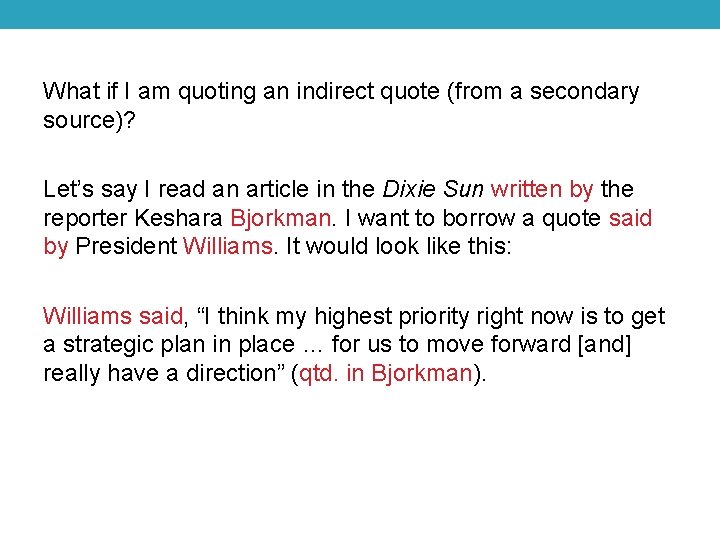 What if I am quoting an indirect quote (from a secondary source)? Let’s say