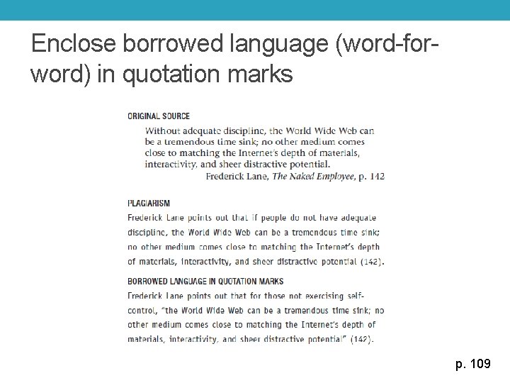 Enclose borrowed language (word-forword) in quotation marks p. 109 