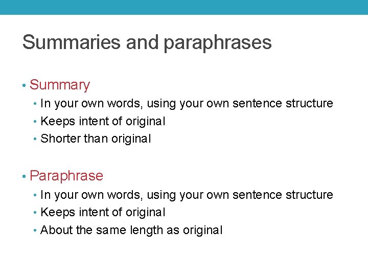 Summaries and paraphrases • Summary • In your own words, using your own sentence