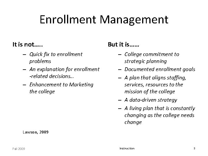 Enrollment Management It is not…. . – Quick fix to enrollment problems – An Enrollment Management It is not…. . – Quick fix to enrollment problems – An
