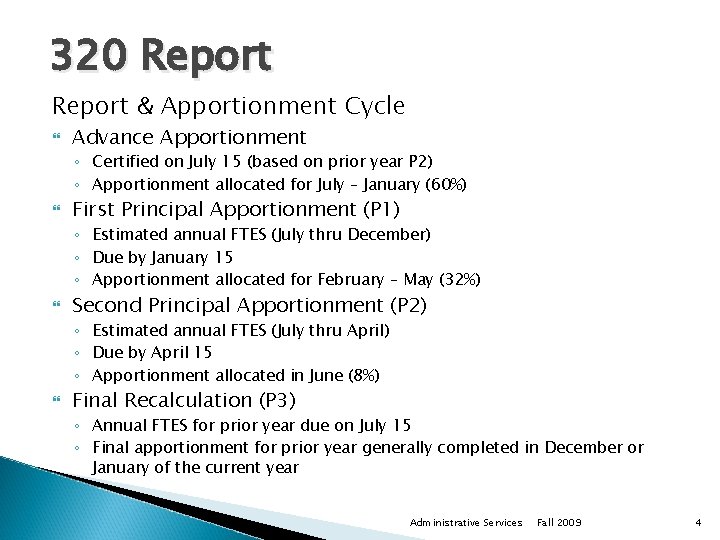 320 Report & Apportionment Cycle Advance Apportionment ◦ Certified on July 15 (based on 320 Report & Apportionment Cycle Advance Apportionment ◦ Certified on July 15 (based on