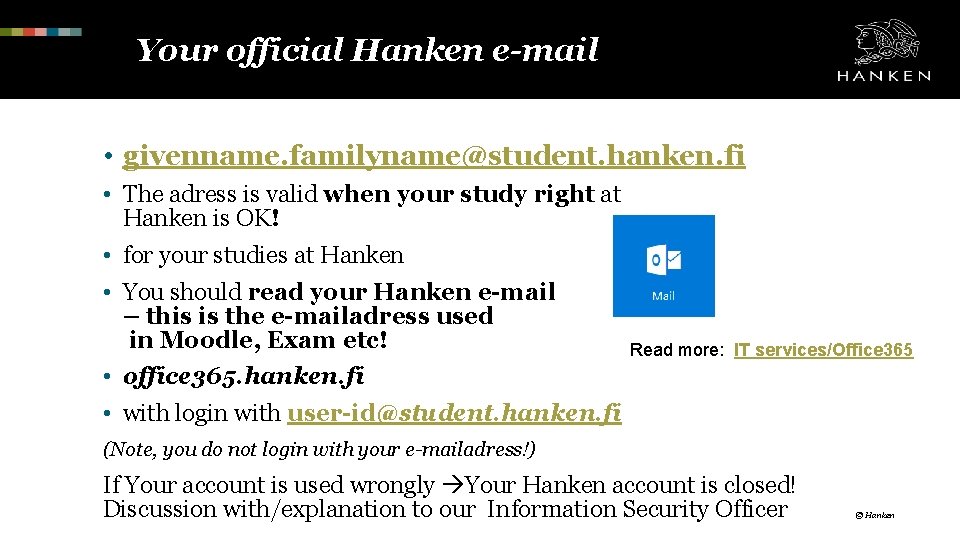 Your official Hanken e-mail • givenname. familyname@student. hanken. fi • The adress is valid