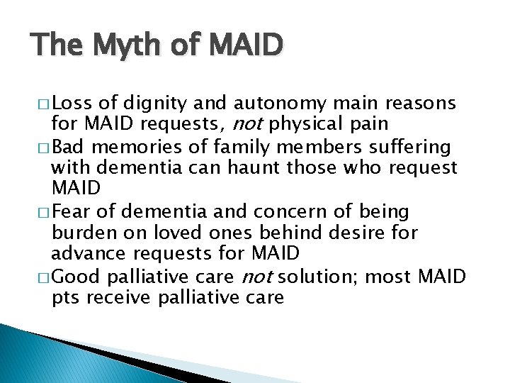 The Myth of MAID � Loss of dignity and autonomy main reasons for MAID