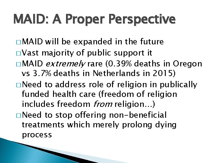 MAID: A Proper Perspective � MAID will be expanded in the future � Vast