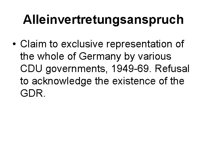 Alleinvertretungsanspruch • Claim to exclusive representation of the whole of Germany by various CDU