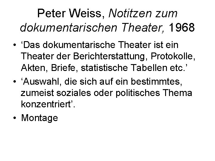 Peter Weiss, Notitzen zum dokumentarischen Theater, 1968 • ‘Das dokumentarische Theater ist ein Theater