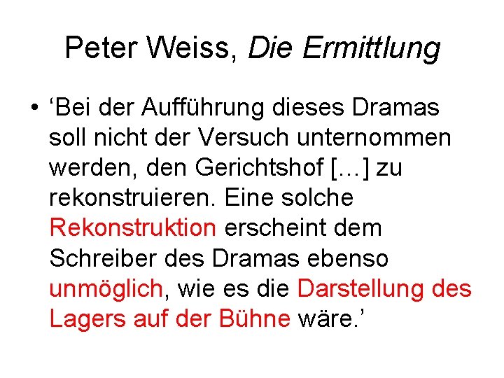 Peter Weiss, Die Ermittlung • ‘Bei der Aufführung dieses Dramas soll nicht der Versuch
