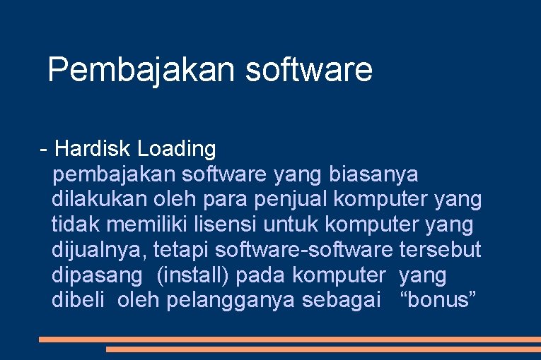 Pembajakan software - Hardisk Loading pembajakan software yang biasanya dilakukan oleh para penjual komputer