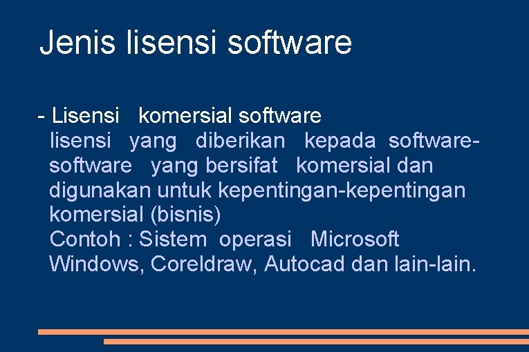 Jenis lisensi software - Lisensi komersial software lisensi yang diberikan kepada software yang bersifat