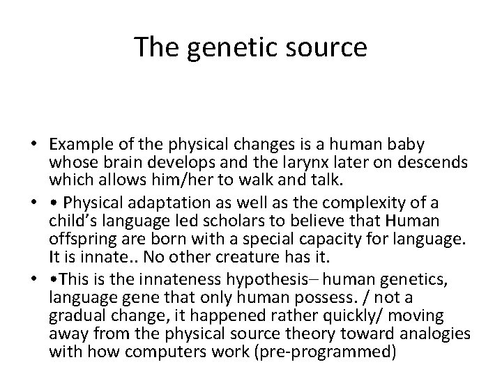 The genetic source • Example of the physical changes is a human baby whose The genetic source • Example of the physical changes is a human baby whose