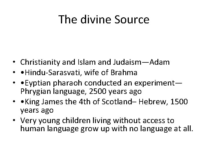 The divine Source • Christianity and Islam and Judaism—Adam • • Hindu-Sarasvati, wife of The divine Source • Christianity and Islam and Judaism—Adam • • Hindu-Sarasvati, wife of