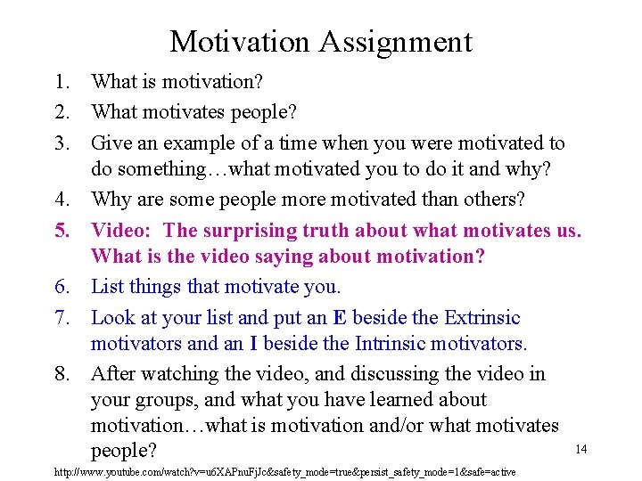 Motivation Assignment 1. What is motivation? 2. What motivates people? 3. Give an example
