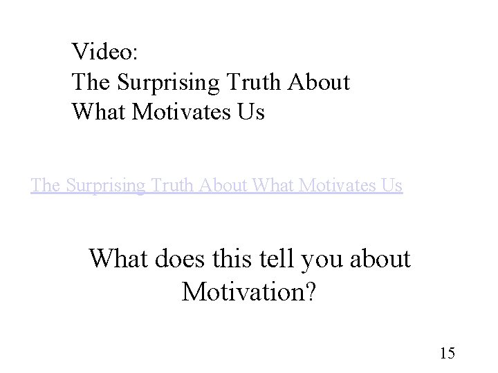 Video: The Surprising Truth About What Motivates Us What does this tell you about