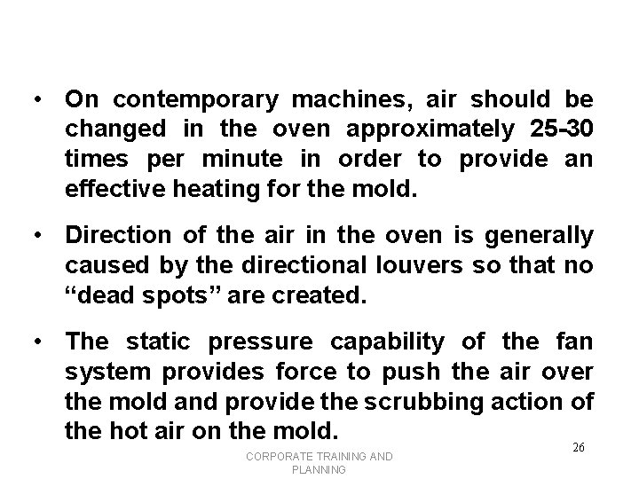  • On contemporary machines, air should be changed in the oven approximately 25