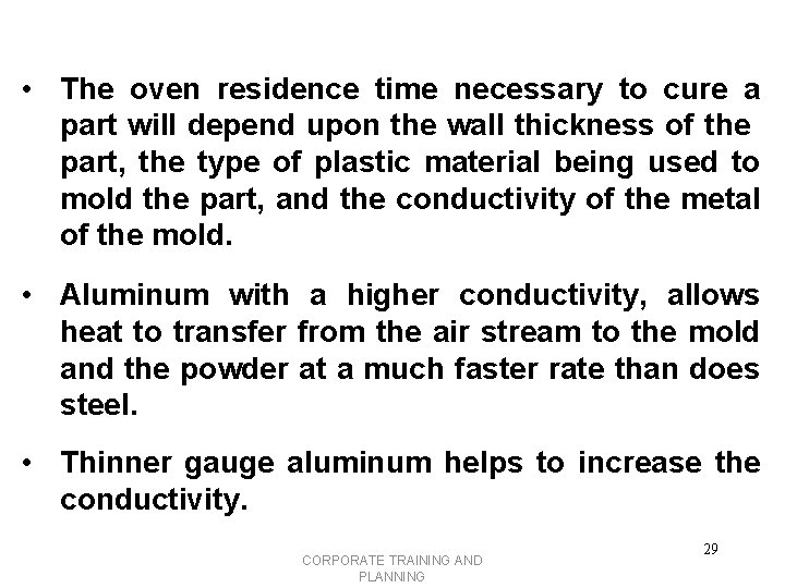  • The oven residence time necessary to cure a part will depend upon