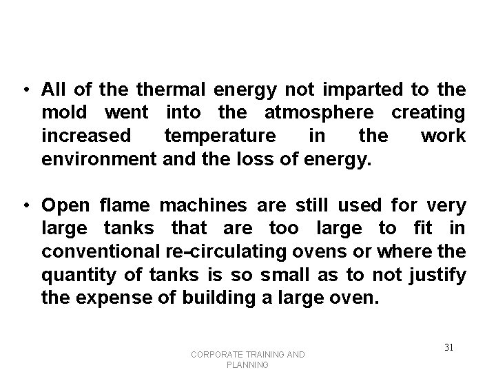  • All of thermal energy not imparted to the mold went into the