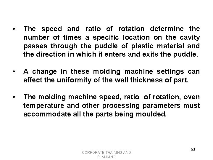  • The speed and ratio of rotation determine the number of times a