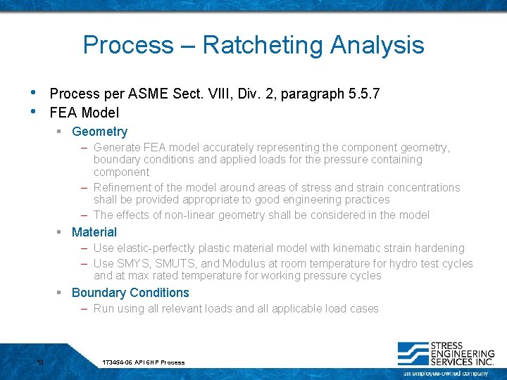 Process – Ratcheting Analysis • • Process per ASME Sect. VIII, Div. 2, paragraph