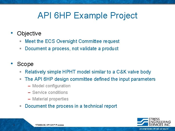 API 6 HP Example Project • Objective § Meet the ECS Oversight Committee request