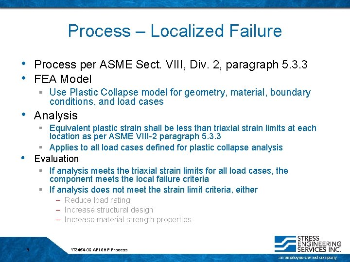 Process – Localized Failure • • Process per ASME Sect. VIII, Div. 2, paragraph