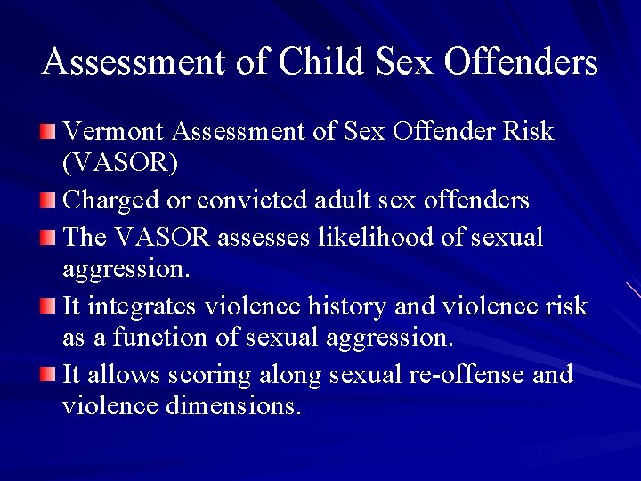Assessment of Child Sex Offenders Vermont Assessment of Sex Offender Risk (VASOR) Charged or Assessment of Child Sex Offenders Vermont Assessment of Sex Offender Risk (VASOR) Charged or
