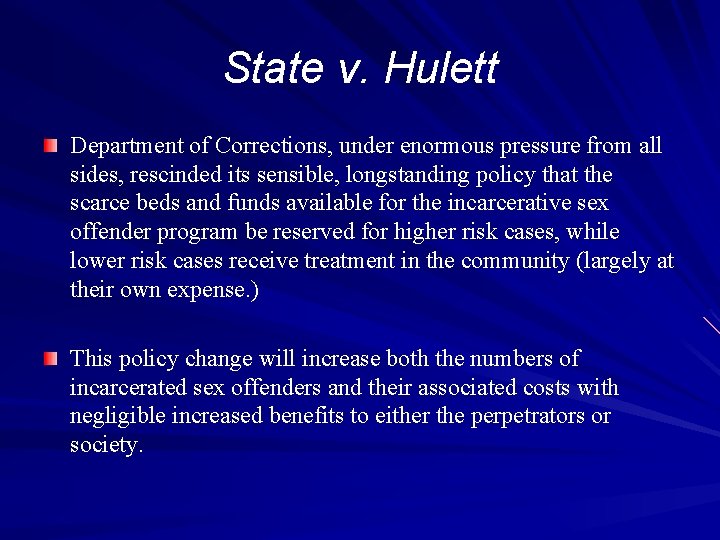 State v. Hulett Department of Corrections, under enormous pressure from all sides, rescinded its State v. Hulett Department of Corrections, under enormous pressure from all sides, rescinded its