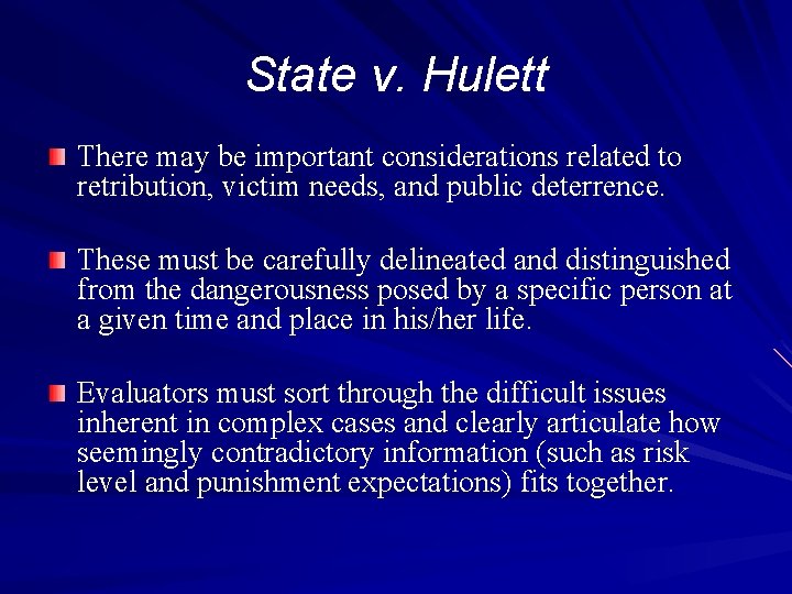State v. Hulett There may be important considerations related to retribution, victim needs, and State v. Hulett There may be important considerations related to retribution, victim needs, and