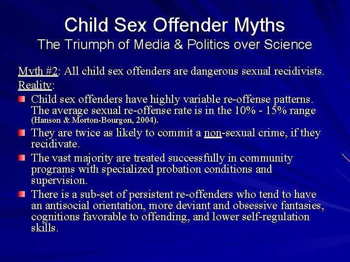 Child Sex Offender Myths The Triumph of Media & Politics over Science Myth #2: Child Sex Offender Myths The Triumph of Media & Politics over Science Myth #2: