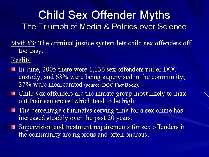 Child Sex Offender Myths The Triumph of Media & Politics over Science Myth #3: Child Sex Offender Myths The Triumph of Media & Politics over Science Myth #3:
