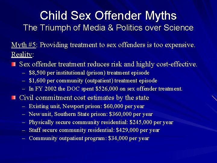 Child Sex Offender Myths The Triumph of Media & Politics over Science Myth #5: Child Sex Offender Myths The Triumph of Media & Politics over Science Myth #5: