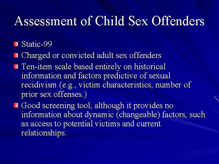 Assessment of Child Sex Offenders Static-99 Charged or convicted adult sex offenders Ten-item scale Assessment of Child Sex Offenders Static-99 Charged or convicted adult sex offenders Ten-item scale