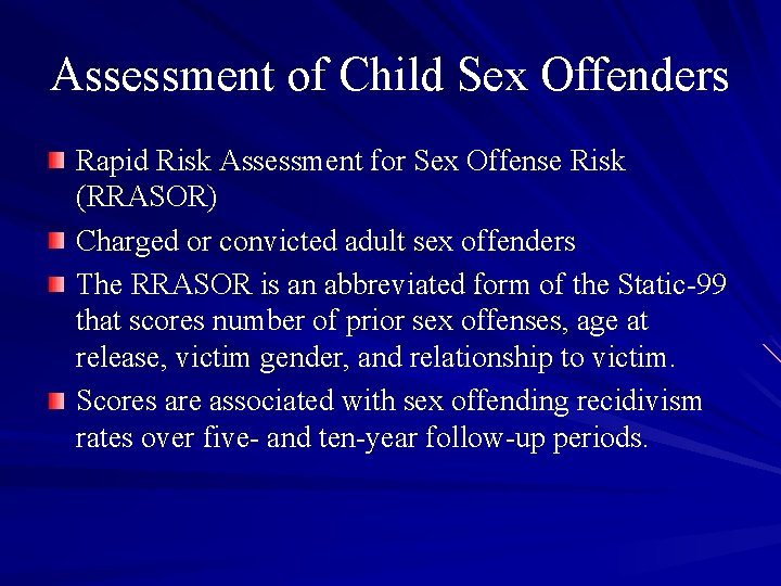 Assessment of Child Sex Offenders Rapid Risk Assessment for Sex Offense Risk (RRASOR) Charged Assessment of Child Sex Offenders Rapid Risk Assessment for Sex Offense Risk (RRASOR) Charged