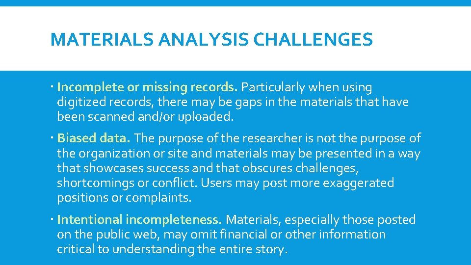 MATERIALS ANALYSIS CHALLENGES Incomplete or missing records. Particularly when using digitized records, there may MATERIALS ANALYSIS CHALLENGES Incomplete or missing records. Particularly when using digitized records, there may