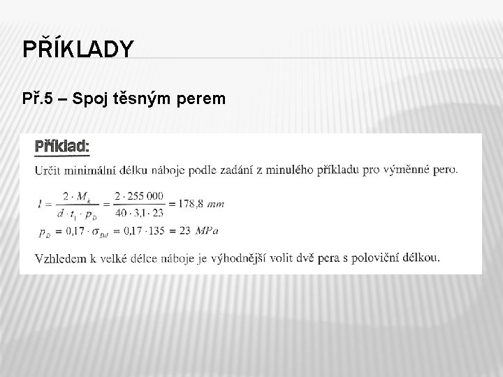 PŘÍKLADY Př. 5 – Spoj těsným perem 