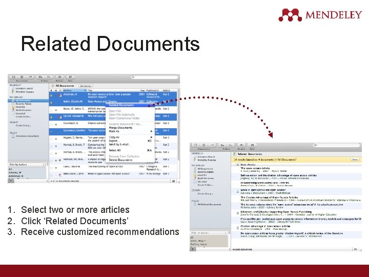 Related Documents 1. Select two or more articles 2. Click ‘Related Documents’ 3. Receive
