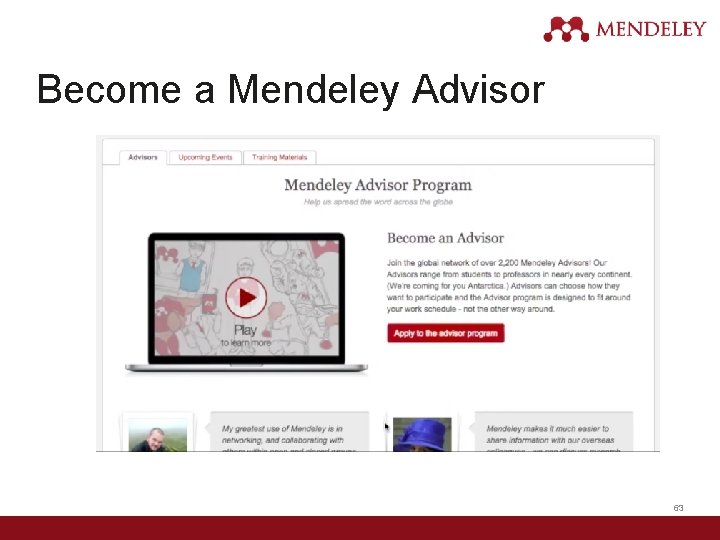 Become a Mendeley Advisor 63 