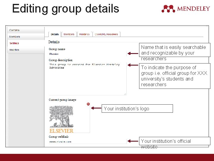 Editing group details Name that is easily searchable and recognizable by your researchers To