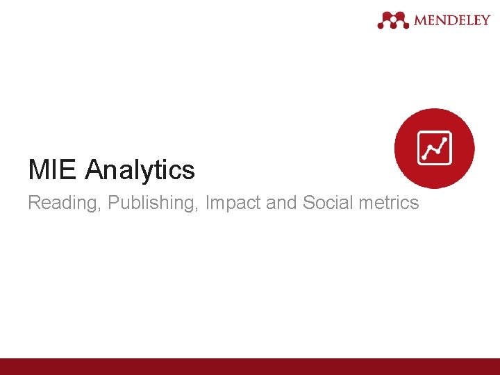 MIE Analytics Reading, Publishing, Impact and Social metrics 