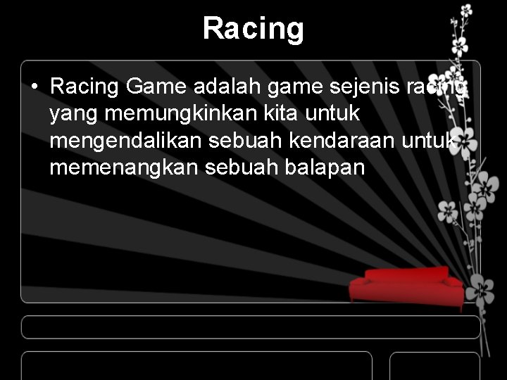 Racing • Racing Game adalah game sejenis racing yang memungkinkan kita untuk mengendalikan sebuah