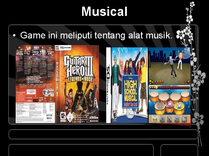 Musical • Game ini meliputi tentang alat musik. 