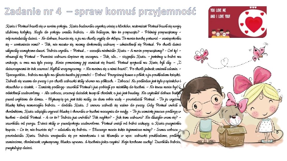 Zadanie nr 4 – spraw komuś przyjemność Kasia i Piotruś bawili się w swoim